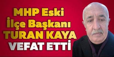 MHP Vezirköprü Eski İlçe Başkanı Turan Kaya Hayatını Kaybetti