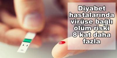 Diyabet hastalarında virüse bağlı ölüm riski 8 kat daha fazla (Uzman yorumu)