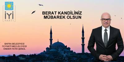 Önder Fatih Şenol Berat Kandili Mesajı