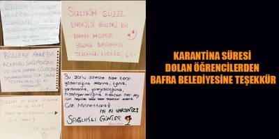 KARANTİNA SÜRESİ DOLAN ÖĞRENCİLERDEN BAFRA BELEDİYESİNE TEŞEKKÜR