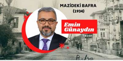EMİN GÜNAYDIN'IN KALEMİNDEN MAZİDEKİ BAFRA (1934