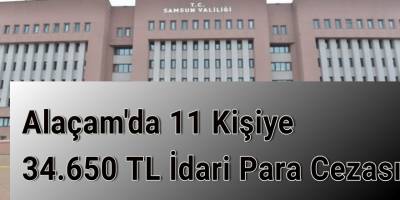 Alaçam'da 11 Kişiye 34.650 TL İdari Para Cezası