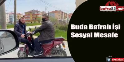 Buda Bafralı İşi Sosyal Mesafe
