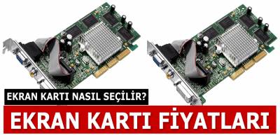 Her Türlü İhtiyaca Yönelik Ekran Kartı Çeşitleri