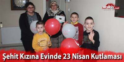 Şehit Kızına Evinde 23 Nisan Kutlaması