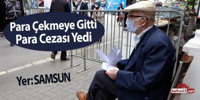 Samsun'da Yaşlı Adama Tutanak Tutuldu