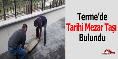 Terme'de Tarihi Mezar Taşı
