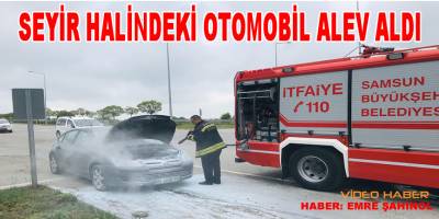 Seyir Halindeki Otomobil Alev Aldı