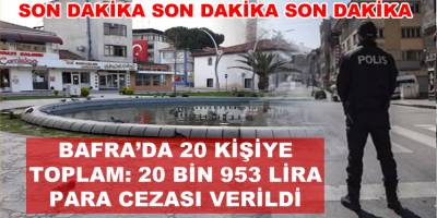 Yasağa uymayan 20 kişiye toplam 22 bin 953 lira ceza yazıldı