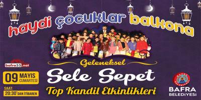 Selesepet Top Kandil Etkinliği Bu Akşam Kutlanacak!