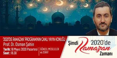 2020'De Ramazan'ın Bu Akşamki Konuğu Prof. Dr. Osman Şahin