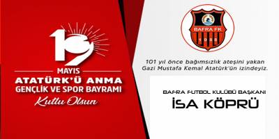 Bafra Futbol Kulübü Başkanı İsa Köprü'nün 19 Mayıs Mesajı