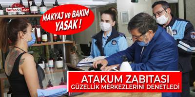 Atakum Zabıtası Güzellik Merkezlerini Denetledi