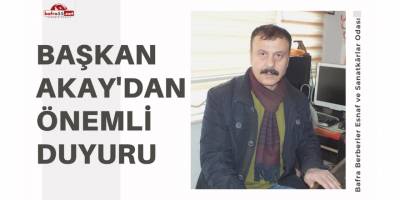 BAŞKAN AKAY'DAN ÖNEMLİ DUYURU!
