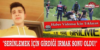 Serinlemek İçin Girdiği Irmak Sonu Oldu!