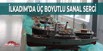 İlkadım'da Üç Boyutlu Sanal Sergi