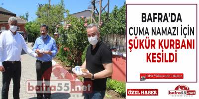 Bafra'da Cuma Namazı İçin Şükür Kurbanı Kesildi
