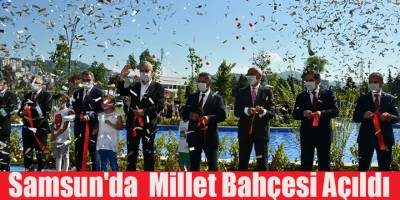 Samsun'da Millet Bahçesi Açıldı