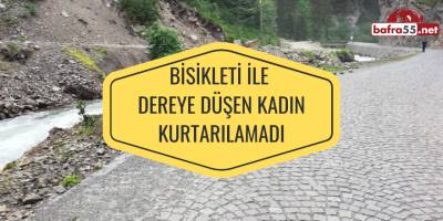Bisikleti ile Dereye Düşen Kadın Kurtarılamadı