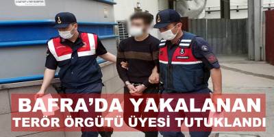 Bafra'da Yakalanan Terör Örgütü Üyesi Tutuklandı