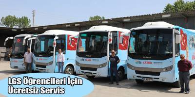 LGS Öğrencileri İçin Ücretsiz Servis