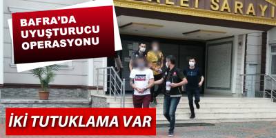 Bafra'da Uyuşturucu operasyonu