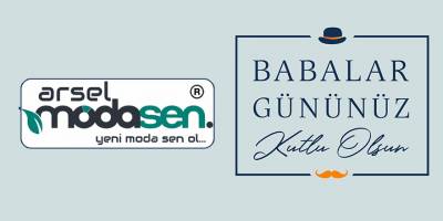 Modasen Yönetim Kurulu Başkanı Salih Arslan'dan Babalar Günü Mesajı