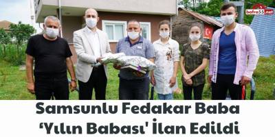 Samsunlu Fedakar Baba ‘Yılın Babası' İlan Edildi