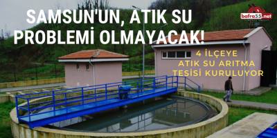 Samsun, Atık Su Problemi Olmayan Şehir Unvanına Kavuşacak