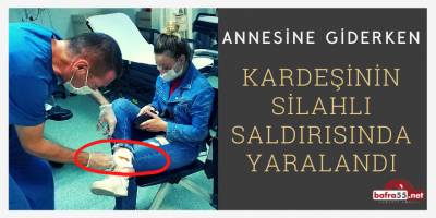 Uzaklaştırma Kararı Bulunan Kardeşinin Silahlı Saldırısında Yaralandı