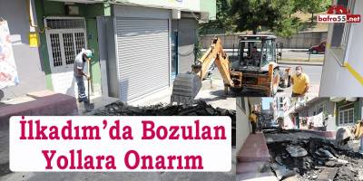İlkadım’da Bozulan Yollara Onarım