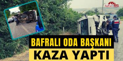 BAFRALI ODA BAŞKANI KAZA YAPTI