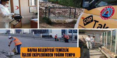 BAFRA BELEDİYESİ TEMİZLİK İŞLERİ EKİPLERİNDEN YOĞUN TEMPO