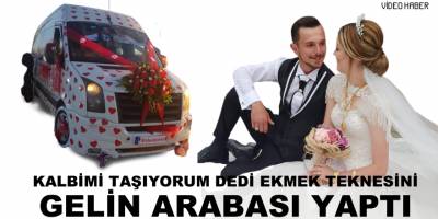 Ekmek Teknesini Gelin Arabası Yaptı