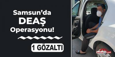 Samsun'da DEAŞ Operasyonu!
