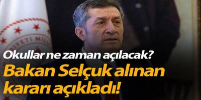 Okullar ne zaman açılacağı belli oldu