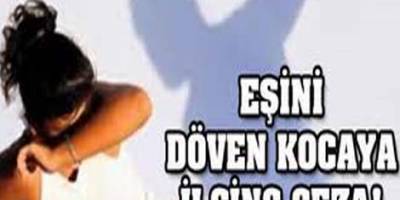 EŞİNİ DÖVENLER DİKKAT