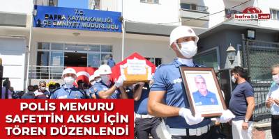 Polis Memuru Safettin Aksu İçin Tören Düzenlendi