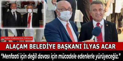 İlyas Acar, "Menfaati İçin değil, Davası İçin Mücadele Edenlerle Yola Devam Edeceğiz