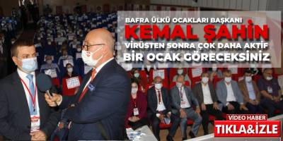 Bafra Ülkü Ocakları Başkanı Kemal Şahin, Koronadan sonra çok aktif bir ocak göreceksiniz