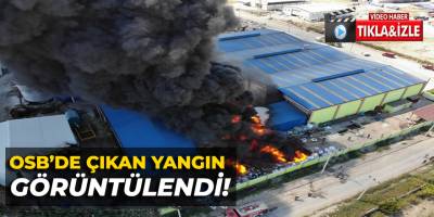 Bafra OSB'de Çıkan Yangın Görüntülendi