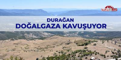 Durağan Doğalgaza Kavuşuyor
