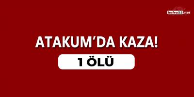 Atakum'da Kaza! 1 ölü