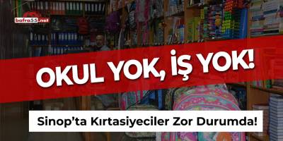 Sinop'ta kırtasiyeciler zor durumda!
