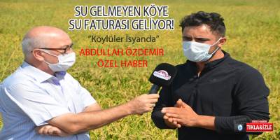 Su gelmeyen köye su faturası geliyor!