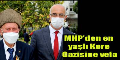 MHP'den en yaşlı Kore Gazisine vefa