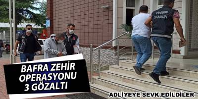 Uyuşturucu operasyonunda gözaltına alınan 3 şahıs adliyede