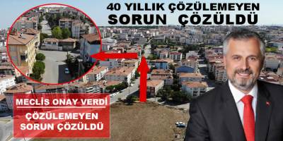 Başkan Kılıç 40 yıllık sorunu çözdük