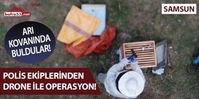 Polis ekiplerinden drone ile operasyon