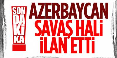 Son Dakika: Azerbaycan Cumhurbaşkanı İlham Aliyev ülkede kısmi seferberlik ilan etti